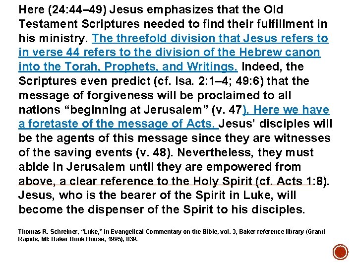 Here (24: 44– 49) Jesus emphasizes that the Old Testament Scriptures needed to find