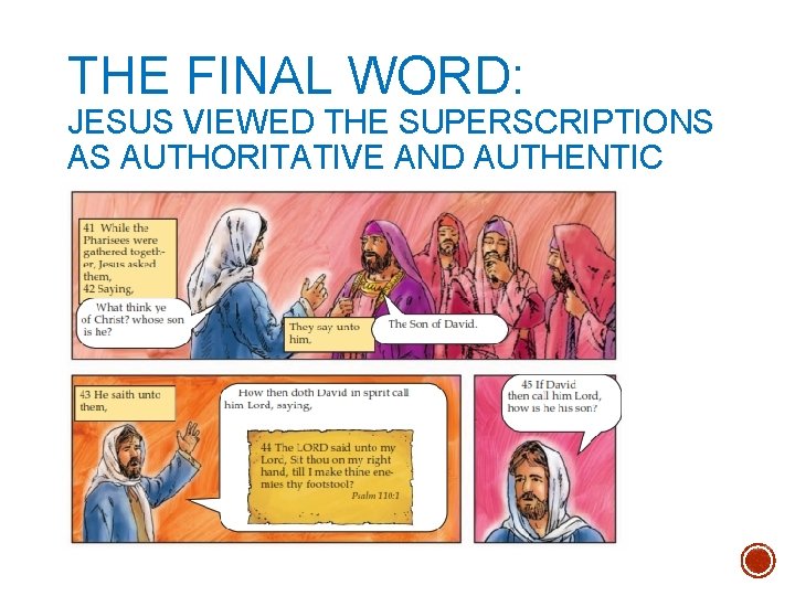 THE FINAL WORD: JESUS VIEWED THE SUPERSCRIPTIONS AS AUTHORITATIVE AND AUTHENTIC 