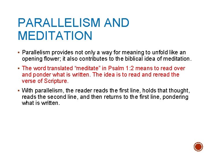 PARALLELISM AND MEDITATION § Parallelism provides not only a way for meaning to unfold