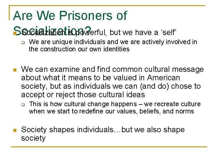 Are We Prisoners of n Socialization is powerful, but we have a ‘self’ Socialization?