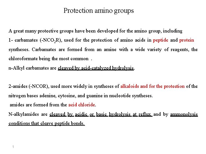 Protection amino groups A great many protective groups have been developed for the amino Protection amino groups A great many protective groups have been developed for the amino