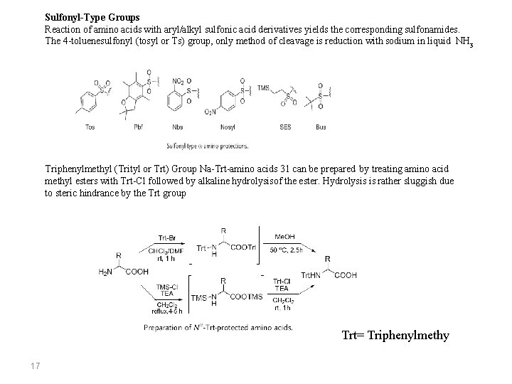 Sulfonyl-Type Groups Reaction of amino acids with aryl/alkyl sulfonic acid derivatives yields the corresponding Sulfonyl-Type Groups Reaction of amino acids with aryl/alkyl sulfonic acid derivatives yields the corresponding