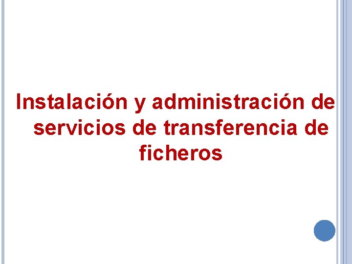 Instalación y administración de servicios de transferencia de ficheros 