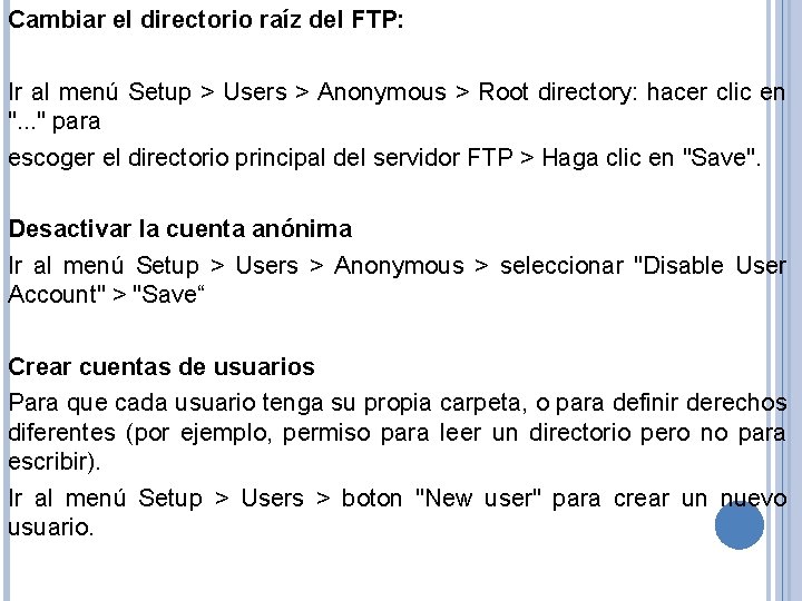 Cambiar el directorio raíz del FTP: Ir al menú Setup > Users > Anonymous