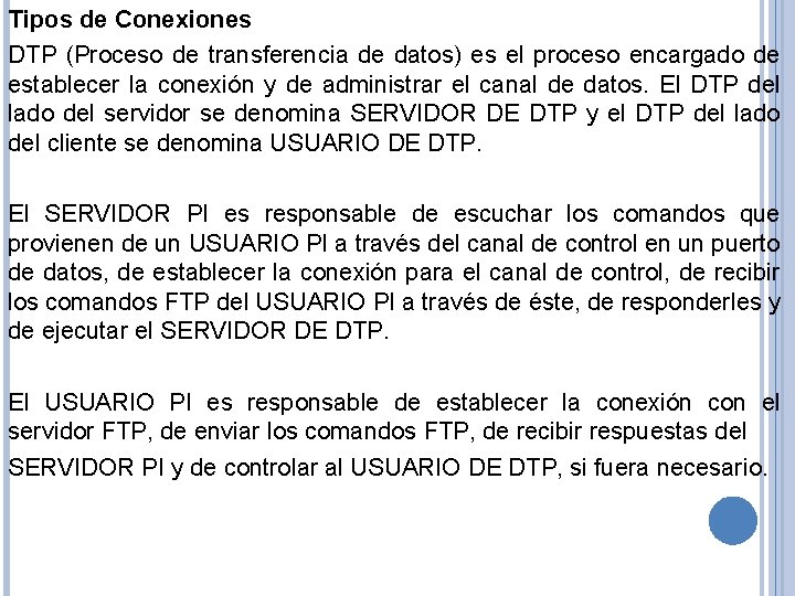 Tipos de Conexiones DTP (Proceso de transferencia de datos) es el proceso encargado de