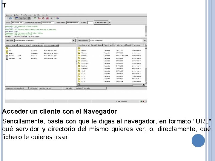 T Acceder un cliente con el Navegador Sencillamente, basta con que le digas al