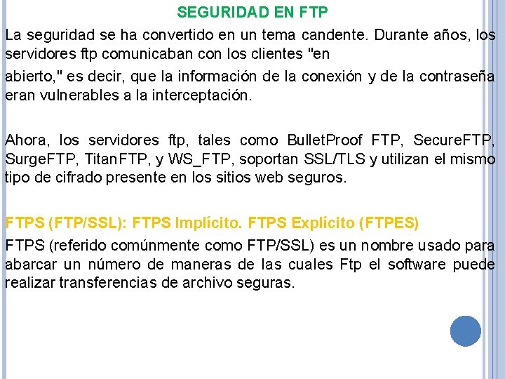 SEGURIDAD EN FTP La seguridad se ha convertido en un tema candente. Durante años,