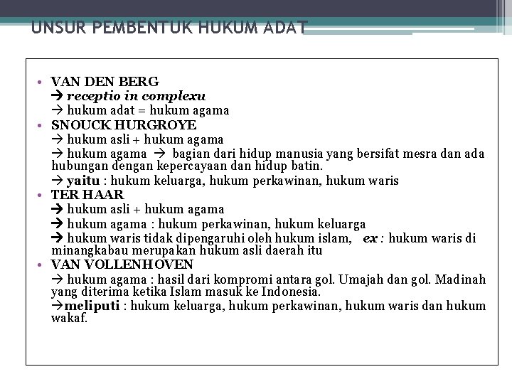 UNSUR PEMBENTUK HUKUM ADAT • VAN DEN BERG receptio in complexu hukum adat =