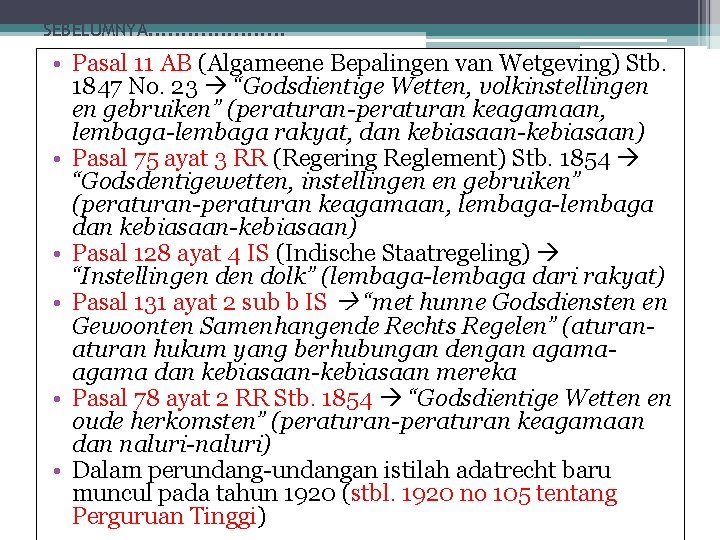 SEBELUMNYA. . . . . • Pasal 11 AB (Algameene Bepalingen van Wetgeving) Stb.