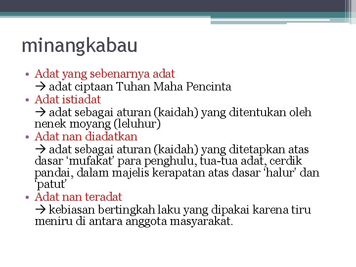 minangkabau • Adat yang sebenarnya adat ciptaan Tuhan Maha Pencinta • Adat istiadat sebagai