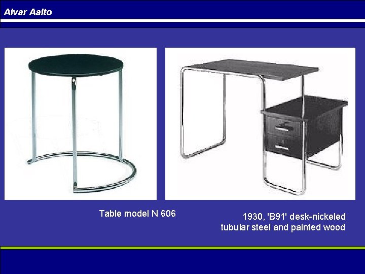 Alvar Aalto Table model N 606 1930, 'B 91' desk nickeled tubular steel and