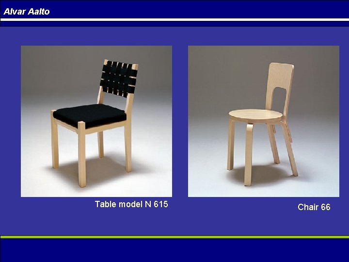Alvar Aalto Table model N 615 Chair 66 