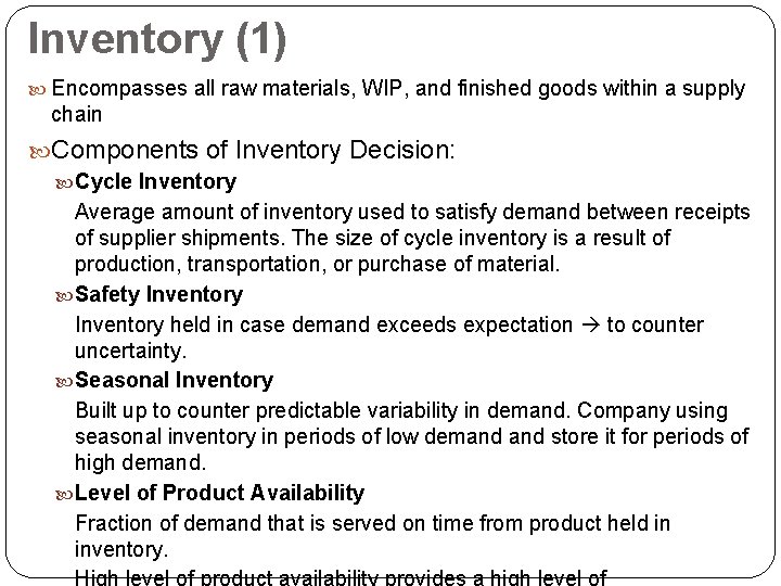 Inventory (1) Encompasses all raw materials, WIP, and finished goods within a supply chain