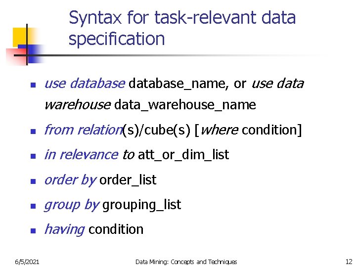 Syntax for task-relevant data specification n use database_name, or use data warehouse data_warehouse_name n