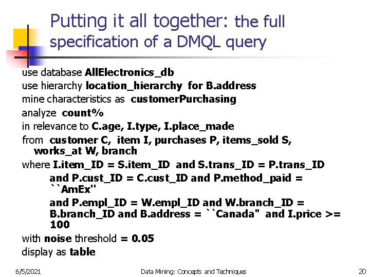 Putting it all together: the full specification of a DMQL query use database All.
