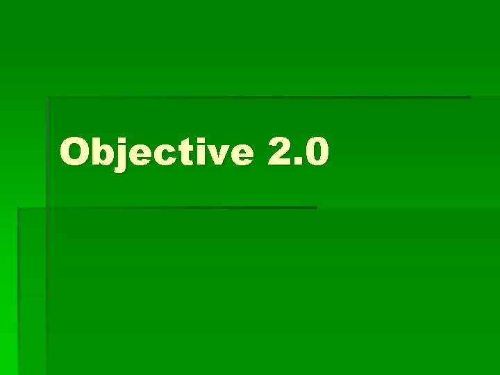Objective 2. 0 