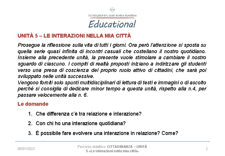 UNITÀ 5 – LE INTERAZIONI NELLA MIA CITTÀ Prosegue la riflessione sulla vita di