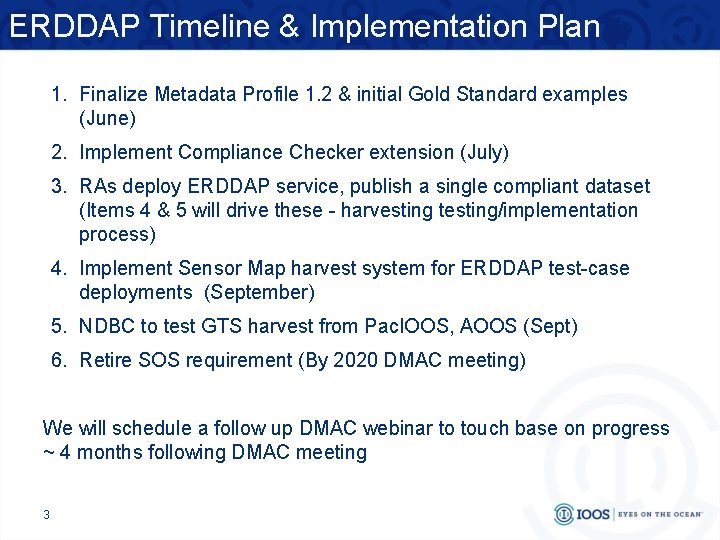 ERDDAP Timeline & Implementation Plan 1. Finalize Metadata Profile 1. 2 & initial Gold