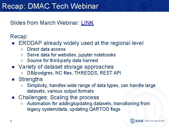 Recap: DMAC Tech Webinar Slides from March Webinar: LINK Recap: ● ERDDAP already widely