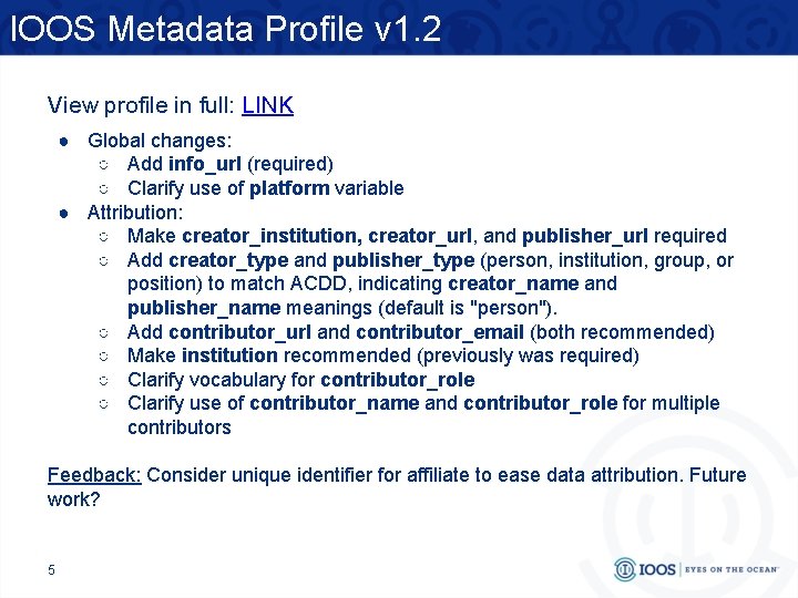 IOOS Metadata Profile v 1. 2 View profile in full: LINK ● Global changes: