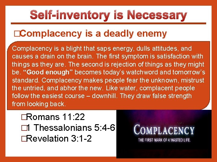 Self-inventory is Necessary �Complacency is a deadly enemy Complacency is a blight that saps