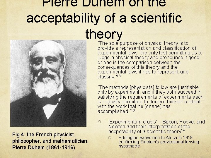 Pierre Duhem on the acceptability of a scientific theory “The sole purpose of physical