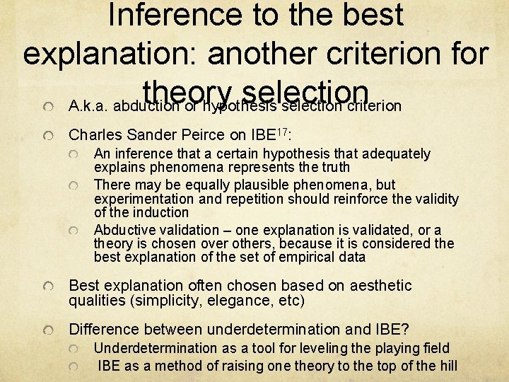 Inference to the best explanation: another criterion for theory selection A. k. a. abduction