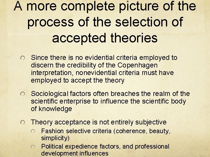 A more complete picture of the process of the selection of accepted theories Since