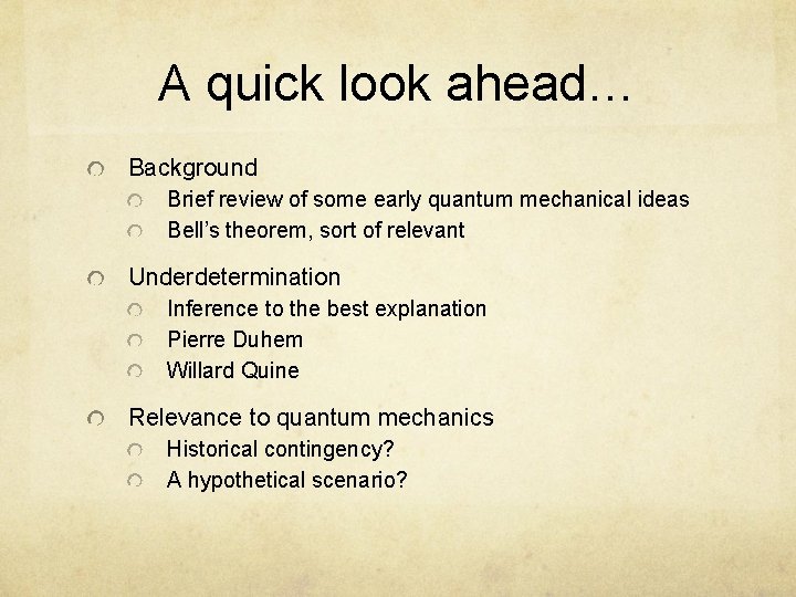 A quick look ahead… Background Brief review of some early quantum mechanical ideas Bell’s