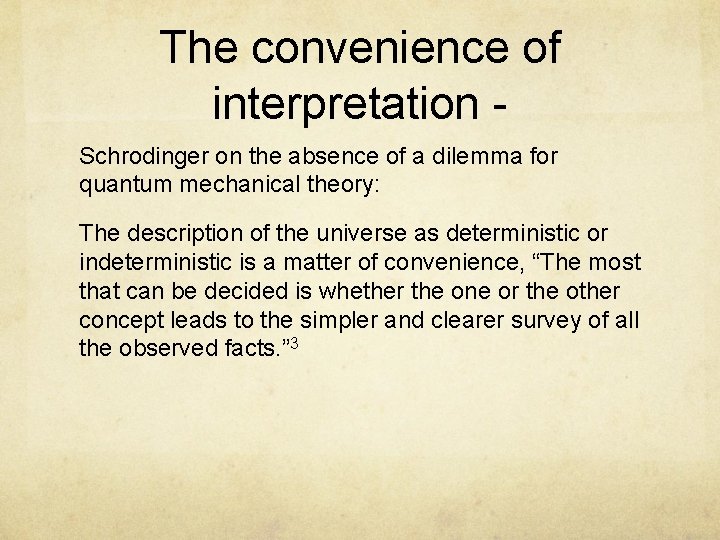 The convenience of interpretation Schrodinger on the absence of a dilemma for quantum mechanical