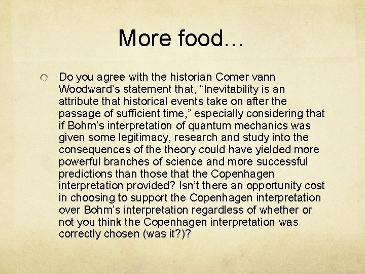 More food… Do you agree with the historian Comer vann Woodward’s statement that, “Inevitability