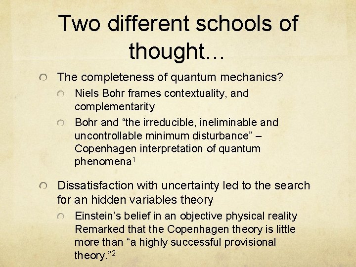 Two different schools of thought… The completeness of quantum mechanics? Niels Bohr frames contextuality,