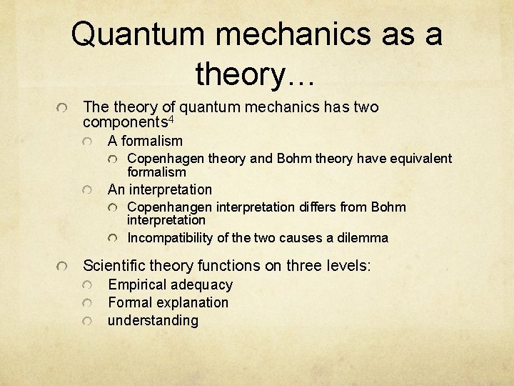 Quantum mechanics as a theory… The theory of quantum mechanics has two components 4