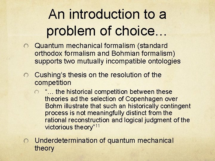 An introduction to a problem of choice… Quantum mechanical formalism (standard orthodox formalism and