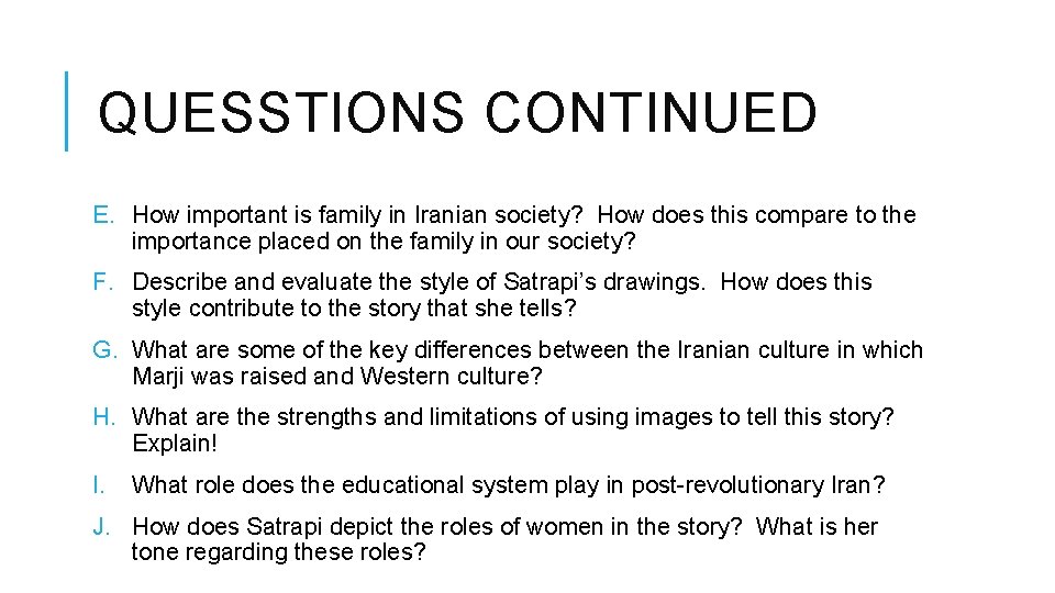 QUESSTIONS CONTINUED E. How important is family in Iranian society? How does this compare