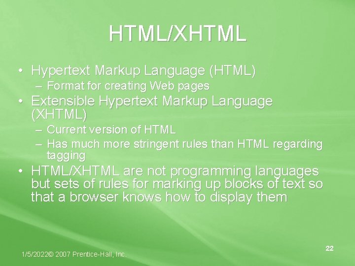 HTML/XHTML • Hypertext Markup Language (HTML) – Format for creating Web pages • Extensible