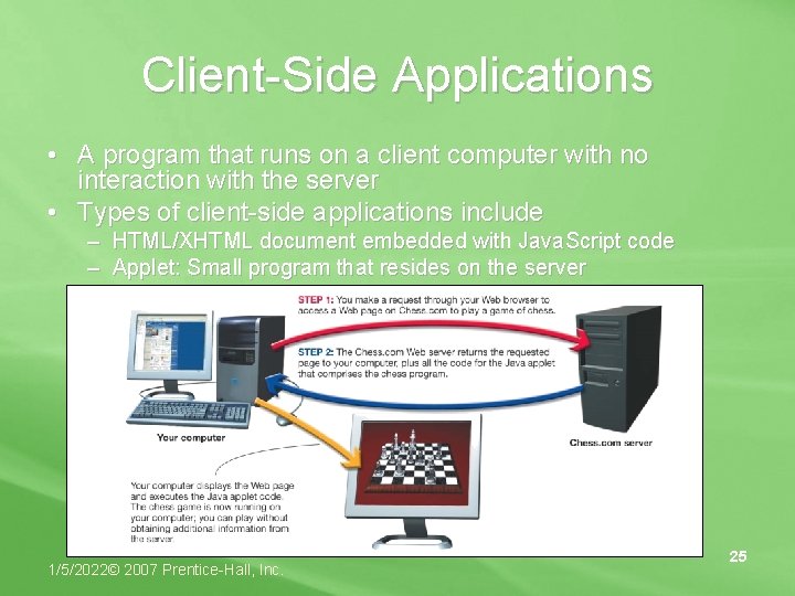 Client-Side Applications • A program that runs on a client computer with no interaction