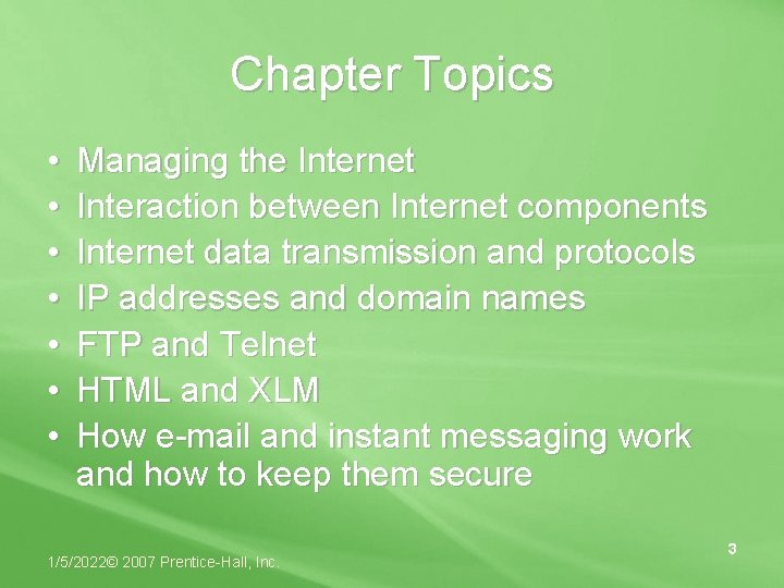 Chapter Topics • • Managing the Internet Interaction between Internet components Internet data transmission