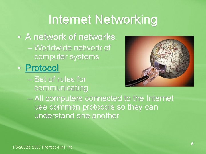 Internet Networking • A network of networks – Worldwide network of computer systems •