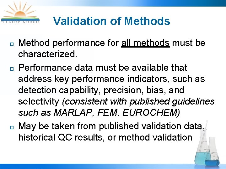 Validation of Methods ¨ ¨ ¨ Method performance for all methods must be characterized.