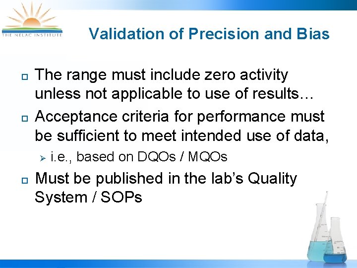 Validation of Precision and Bias ¨ ¨ The range must include zero activity unless