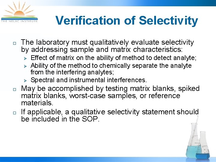 Verification of Selectivity ¨ The laboratory must qualitatively evaluate selectivity by addressing sample and