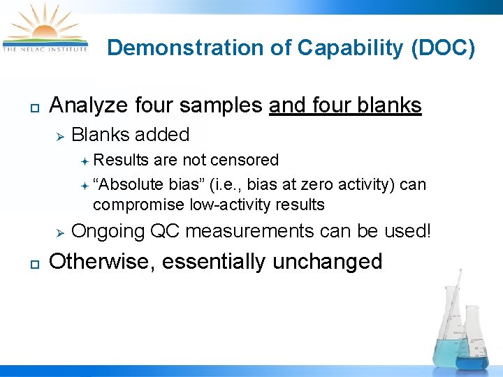 Demonstration of Capability (DOC) ¨ Analyze four samples and four blanks Ø Blanks added