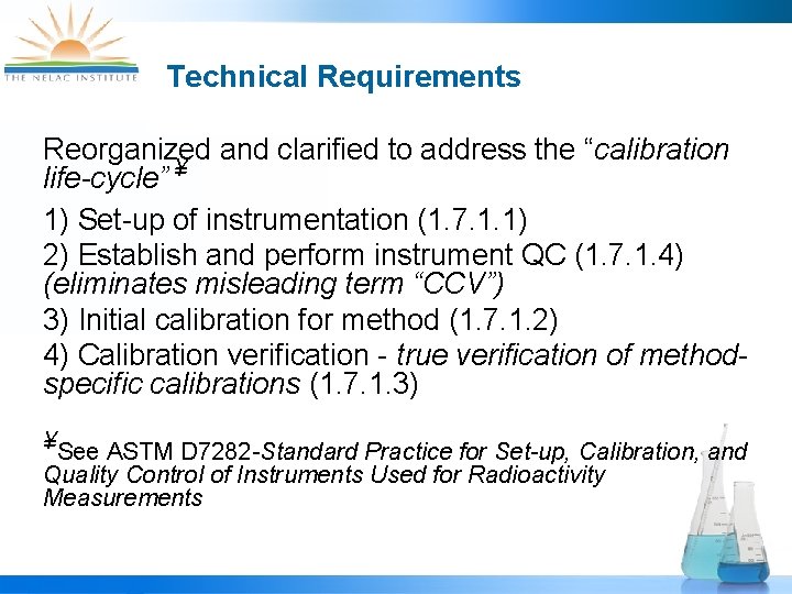 Technical Requirements Reorganized and clarified to address the “calibration life-cycle” ¥ 1) Set-up of