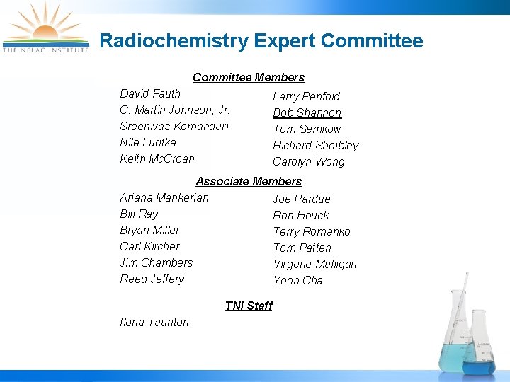 Radiochemistry Expert Committee Members David Fauth C. Martin Johnson, Jr. Sreenivas Komanduri Nile Ludtke