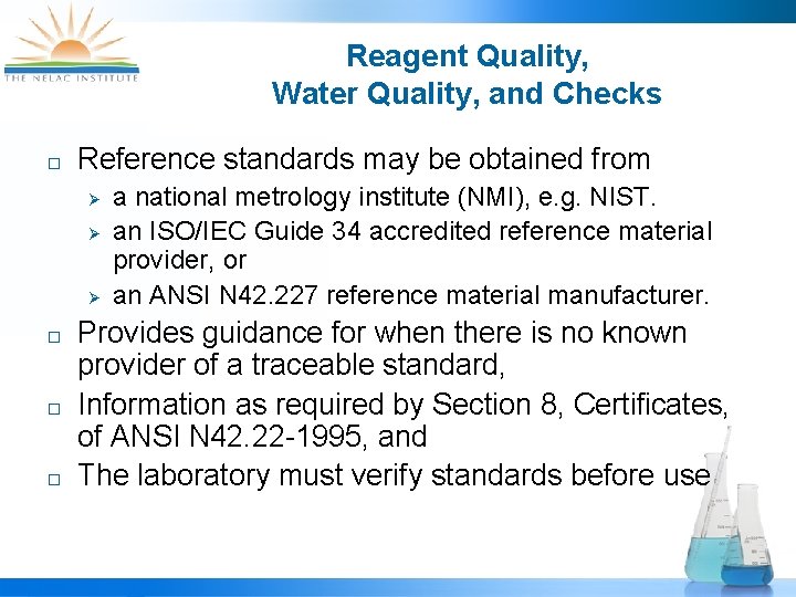 Reagent Quality, Water Quality, and Checks ¨ Reference standards may be obtained from Ø