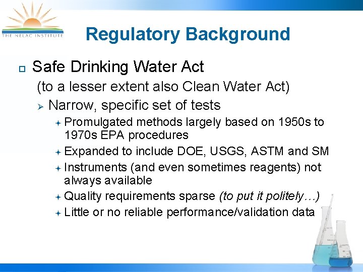 Regulatory Background ¨ Safe Drinking Water Act (to a lesser extent also Clean Water