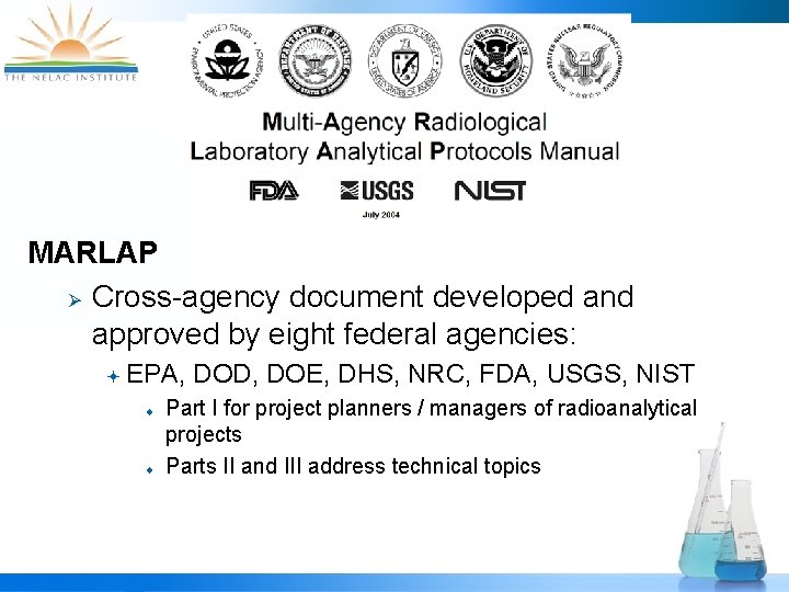 MARLAP Ø Cross-agency document developed and approved by eight federal agencies: ª EPA, DOD,