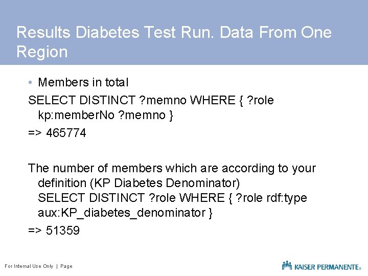 Results Diabetes Test Run. Data From One Region • Members in total SELECT DISTINCT