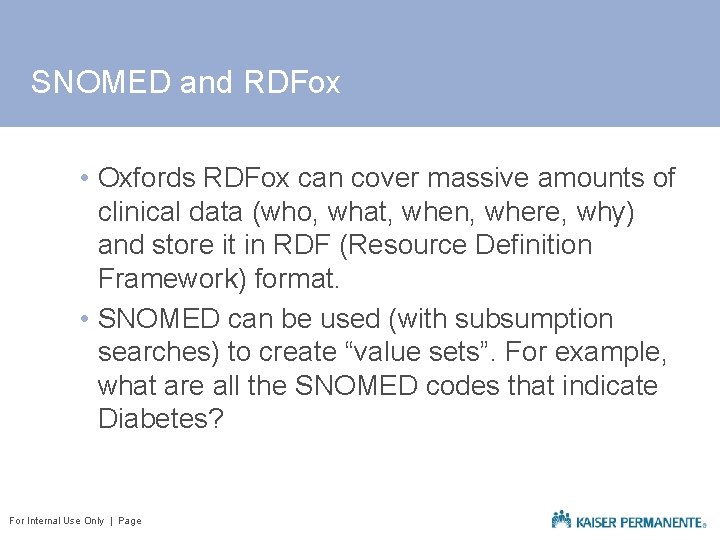 SNOMED and RDFox • Oxfords RDFox can cover massive amounts of clinical data (who,